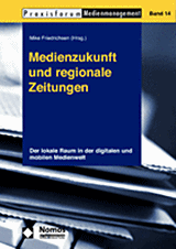 Medienzukunft und regionale Zeitungen © Nomos